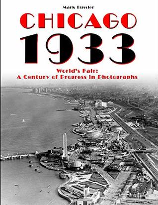 Chicago 1933 World's Fair: A Century of Progress in Photographs (Kindle Edition)
