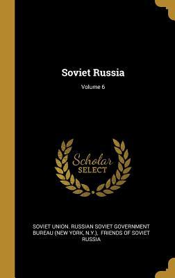 Soviet Russia; Volume 6