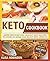 Keto Cookbook: Super Delici...
