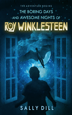 The Boring Days and Awesome Nights of Roy Winklesteen