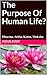 The Purpose Of Human Life? by Living deeply foundation