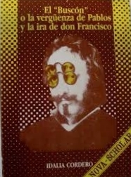 El "Buscón," o, La vergüenza de Pablos y la ira de don Francisco (Colección Nova scholar) (Spanish Edition)