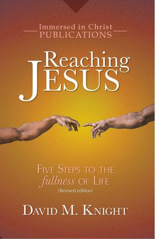 Reaching Jesus: Five Steps to the Fullness of Life (Paperback)