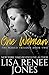 One Woman by Lisa Renee Jones One Woman by Lisa Renee Jones