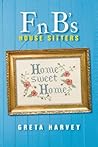 F n B's House Sitters by Greta Harvey