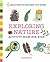 Exploring Nature Activity Book for Kids: 50 Creative Projects to Spark Curiosity in the Outdoors