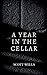 A Year in the Cellar