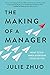The Making of a Manager: What to Do When Everyone Looks to You