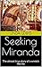 Seeking Miranda: The Almost True Story of a Wretch Like Me