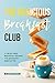 The Delicious Breakfast Club by Sophia Freeman