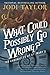 What Could Possibly Go Wrong? (The Chronicles of St. Mary's #6)
