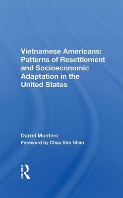 Vietnamese Americans: Patterns Of Resettlement And Socioeconomic Adaptation In The United States (Hardcover)