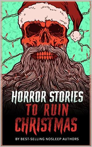 Horror Stories to Ruin Christmas: Serenity Falls Forever (Kindle Edition)