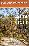 I came from there: A memoir