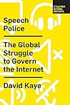 Book cover for Speech Police: The Global Struggle to Govern the Internet