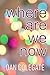 Where Are We Now: Poems For...