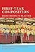 First-Year Composition: From Theory to Practice (Lauer Series in Rhetoric and Composition)