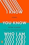Book cover for I Know You Know Who I Am