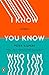 I Know You Know Who I Am