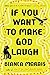If You Want to Make God Laugh