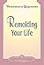 Remoulding Your Life