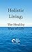 Holistic Living: The Health...
