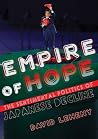 Empire of Hope: The Sentimental Politics of Japanese Decline Empire of Hope: The Sentimental Politics of Japanese Decline
