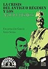 La crisis del Antiguo Régimen y los absolutismos (Historia Universal Contemporánea Síntesis #2)