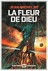 La Fleur de Dieu by Jean-Michel Ré