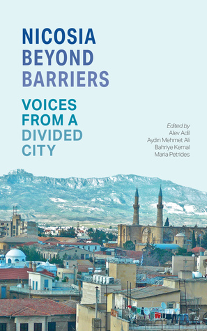 Nicosia Beyond Barriers: Voices from a Divided City (Paperback)