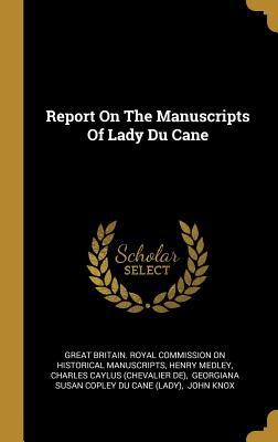Report On The Manuscripts Of Lady Du Cane