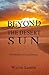 Beyond The Desert Sun by Wayne Lasner