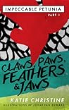 Claws, Paws, Feathers and Jaws by Katie Christine
