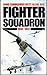 Fighter Squadron: A Memoir ...
