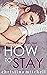 How to Stay (Bad Girls of C...