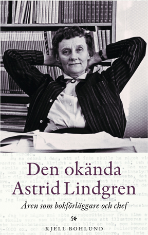 Den okända Astrid Lindgren : Åren som förläggare