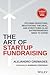 The Art of Startup Fundraising by Alejandro Cremades