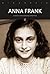 Anna Frank. La sua storia