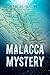 Malacca Mystery