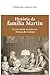 História da família Martin: o lar onde floresceu Teresa de Lisieux