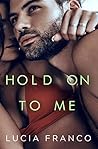 Hold On to Me