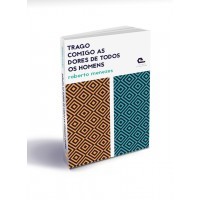 Trago Comigo as Dores de Todos os Homens