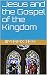 Jesus and the Gospel of the...