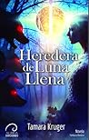 Heredera de Luna Llena by Tamara Kruger