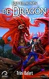 Revelación de Dragón by Trini Balart