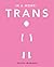 In a Word: Trans