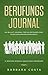 Berufungs-Journal: Ein Bullet-Journal für ein erfolgreiches Selbsterkundungsverfahren! 13 Wochen intensiv-Anleitungs-Programm (German Edition)