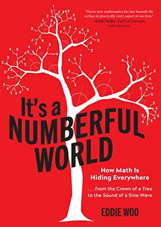 It's a Numberful World: How Math Is Hiding Everywhere (Kindle Edition)
