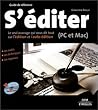 S'éditer : Le seul ouvrage qui vous dit tout sur l'édition et l'auto-édition (PC et Mac)