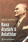 Bana Atatürk'ü An...